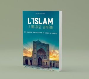 L'Islam - Le message suprême