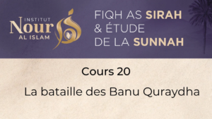 Fiqh As sira - Cours 20