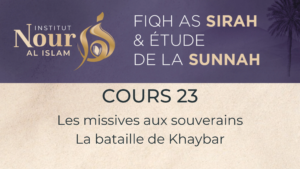 Fiqh As Sira - Cours 23