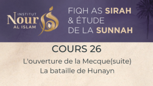 Fiqh As Sira - Cours 26